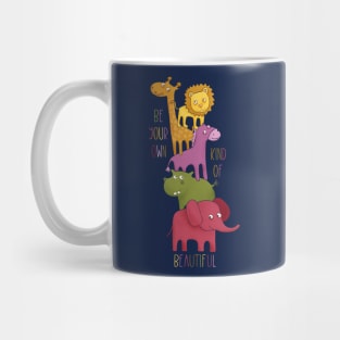 Be Your Own Kind Of Beautiful Mug